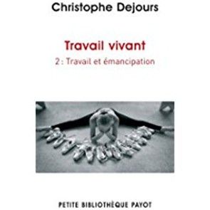 Travail vivant Tome 2